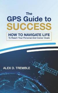 The GPS Guide to Success