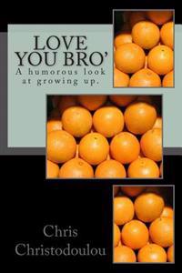 Love you Bro': A humorous look at growing up.