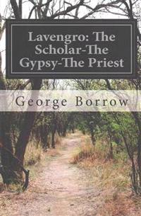 Lavengro: The Scholar-The Gypsy-The Priest