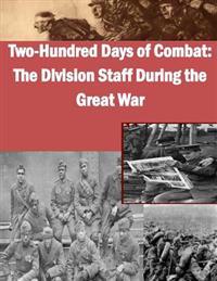 Two-Hundred Days of Combat: The Division Staff During the Great War