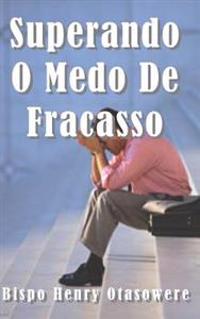 Superando o medo do Fracasso