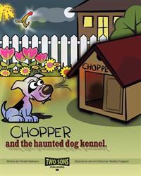 Chopper and the haunted dog kennel