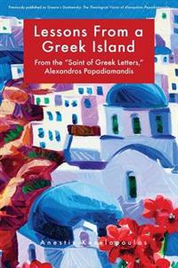 Lessons from a Greek Island: From the "saint of Greek Letters," Alexandros Papadiamandis