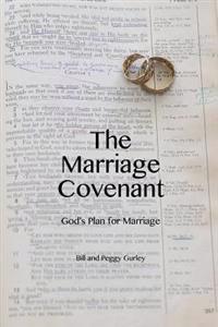 The Marriage Covenant: God's Plan for Marriage