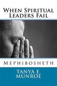 When Spiritual Leaders Fail: Mephibosheth
