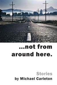 ...not from around here.: Stories from along the way