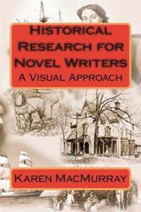 Historical Research for Novel Writers: A Visual Approach