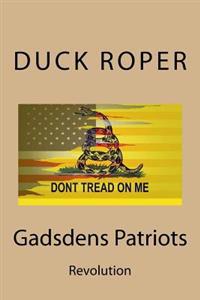 Gadsdens Patriots: Revolution