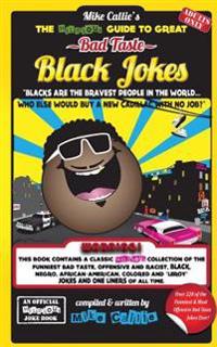 The Hilarious Guide To Great Bad Taste Black Jokes