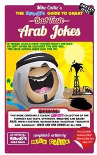 The Hilarious Guide To Great Bad Taste Arab Jokes
