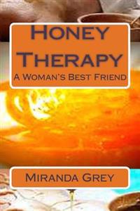 Honey Therapy: A woman's best friend