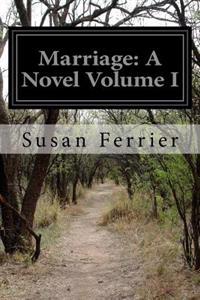 Marriage: A Novel Volume I