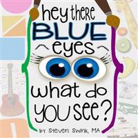 Hey There Blue Eyes: What Do You See?
