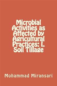 Microbial Activities as Affected by Agricultural Practices: I. Soil Tillage