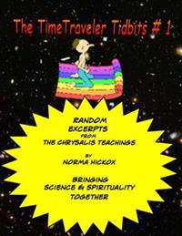 The TimeTraveler Tidbits #1: The Chrysalis Teachings
