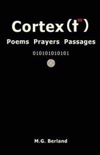 Cortex(t∞): Poems Prayers Passages