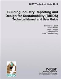 Building Industry Reporting and Design for Sustainability (BIRDS): Technical Manual and User Guide