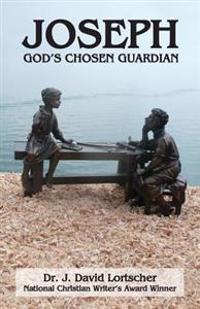 Joseph: God's Chosen Guardian