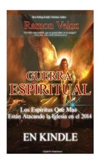 Guerra Espiritual "Los Espiritu Que Mas Estan Atacando a Las Iglesias 2014"