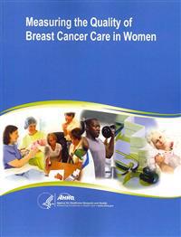 Measuring the Quality of Breast Cancer Care in Women: Evidence Report/Technology Assessment Number 105