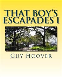 That Boy's Escapades I: And Other Stories