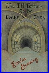 Bokomslag för "The Ill Fortune to Be Dark in the Eyes"