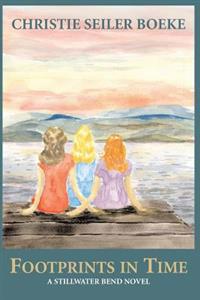 Footprints In Time: A Stillwater Bend Novel