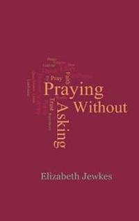 Praying Without Asking