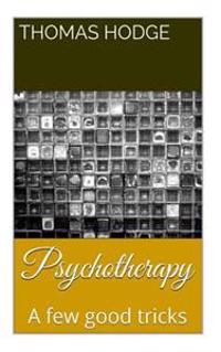 Psychotherapy: A Few Good Tricks