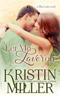 Let Me Love You: (a Blue Lake novel)