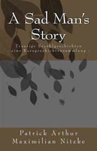A Sad Man's Story: Traurige Erzählgeschichten