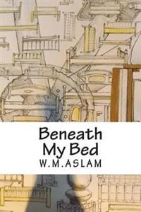Beneath My Bed