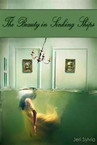 The Beauty in Sinking Ships