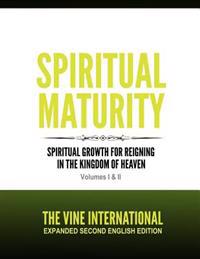 Spiritual Maturity: Second Edition Revised and Expanded