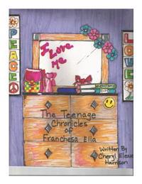 The Teenage Chronicles of Franchesca Ella