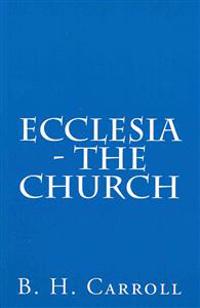 Ecclesia - The Church