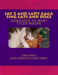 Jay Z and Lady Gaga Sing Cats and Dogs: Hopes and Dreams of Cats
