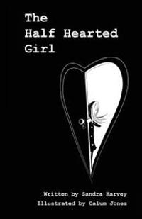 The Half Hearted Girl