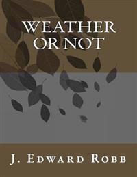 Weather or Not