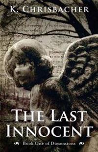 The Last Innocent: Book One of Dimensions