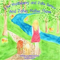 Huckleberry and Jake: And Jakey Makes Three