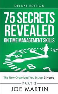 75 Secrets Revealed on Time Management Skills