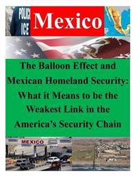 The Balloon Effect and Mexican Homeland Security