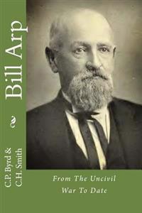 Bill Arp: From The Uncivil War To Date