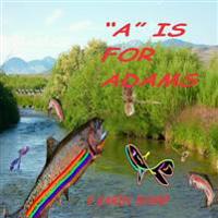"A" Is For Adams