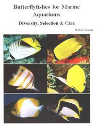 Butterflyfishes for Marine Aquariums: Diversity, Selection & Care