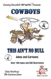 Cowboy's -- This Ain't No Bull -- Jokes and Cartoons: in Black + White