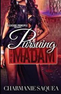 Pursuing The Madam