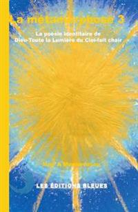 La Métamorphose 3