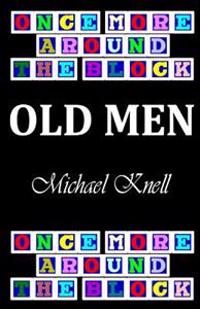 Once More Around the Block - Old Men